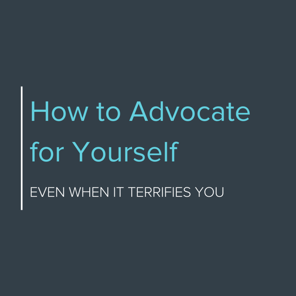 How to advocate for yourself