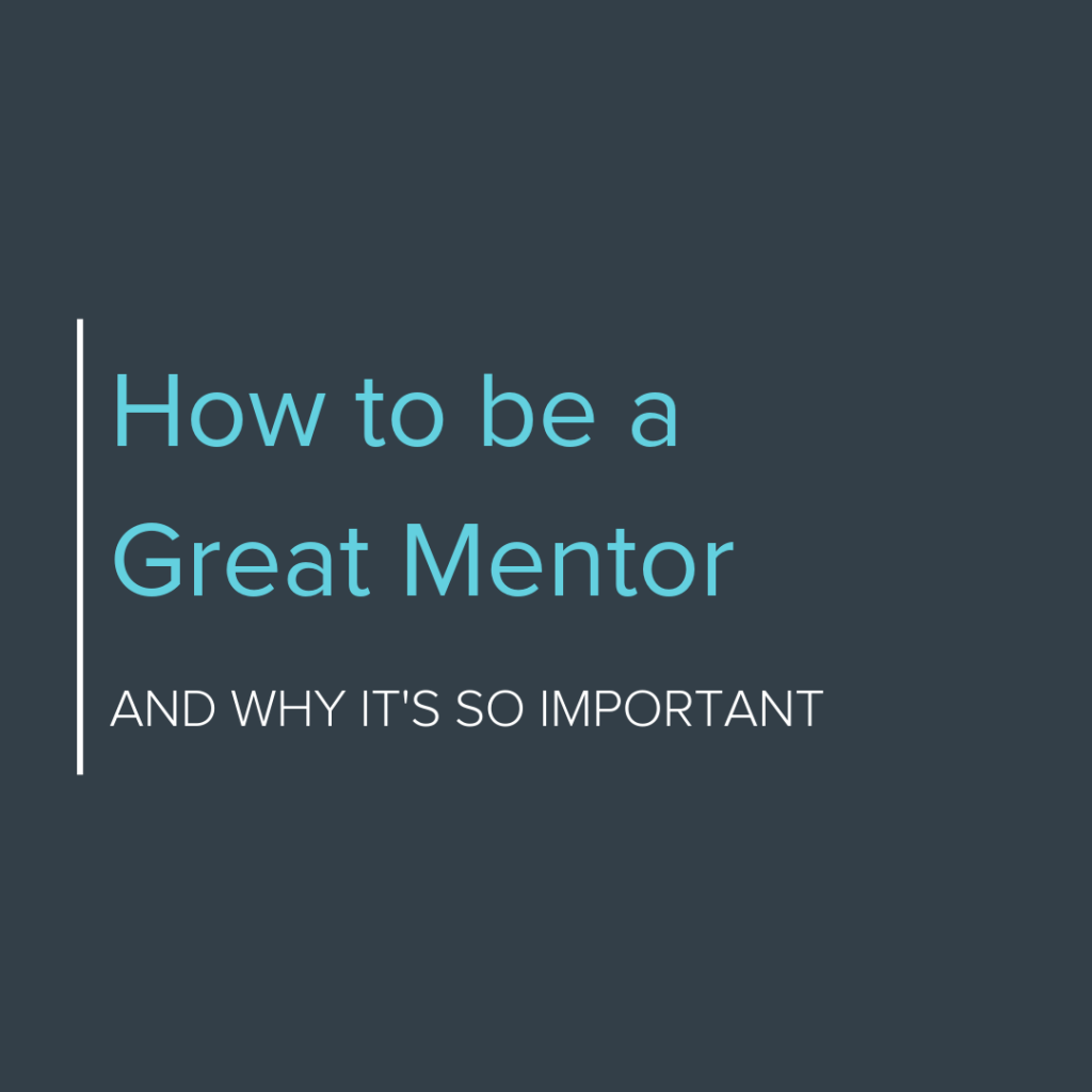 How to be a Great Mentor