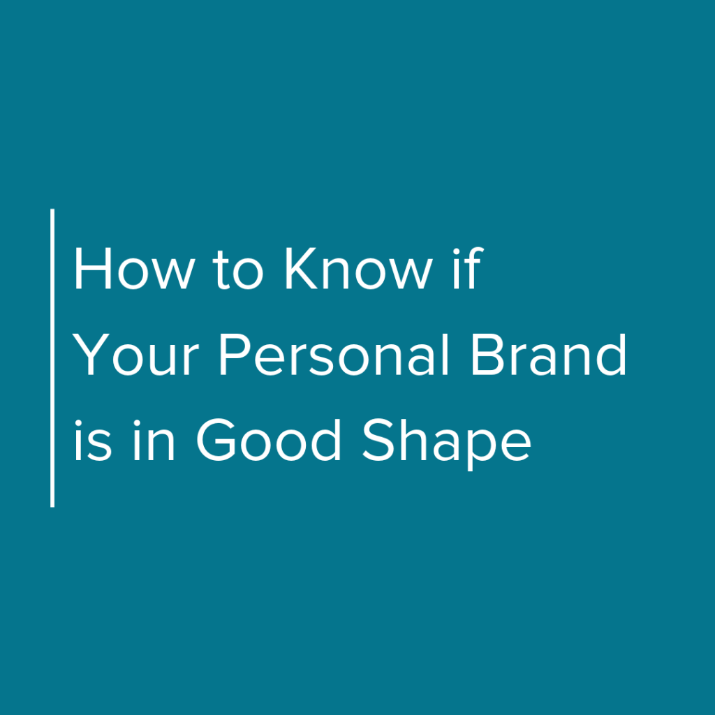 How to Know if Your Personal Brand is in Good Shape