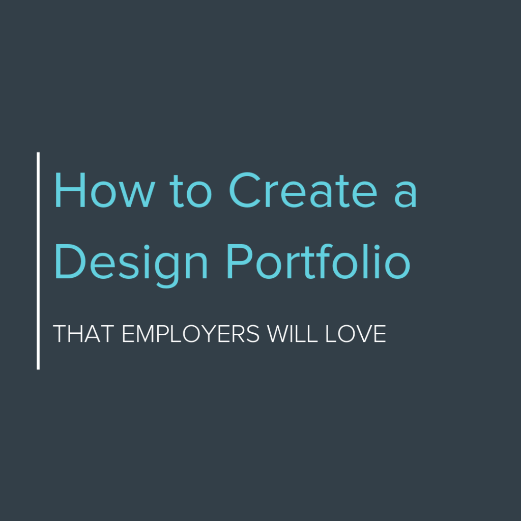 How to create a design portfolio that employers will love