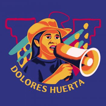 Dolores Huerta:  Legendary Labor Activist
